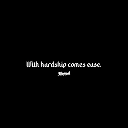 "WITH HARDSHIP COMES EASE" DECAL