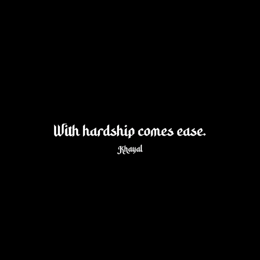 "WITH HARDSHIP COMES EASE" DECAL
