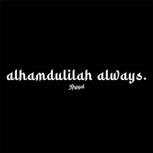 "ALHAMDULILAH ALWAYS" DECAL